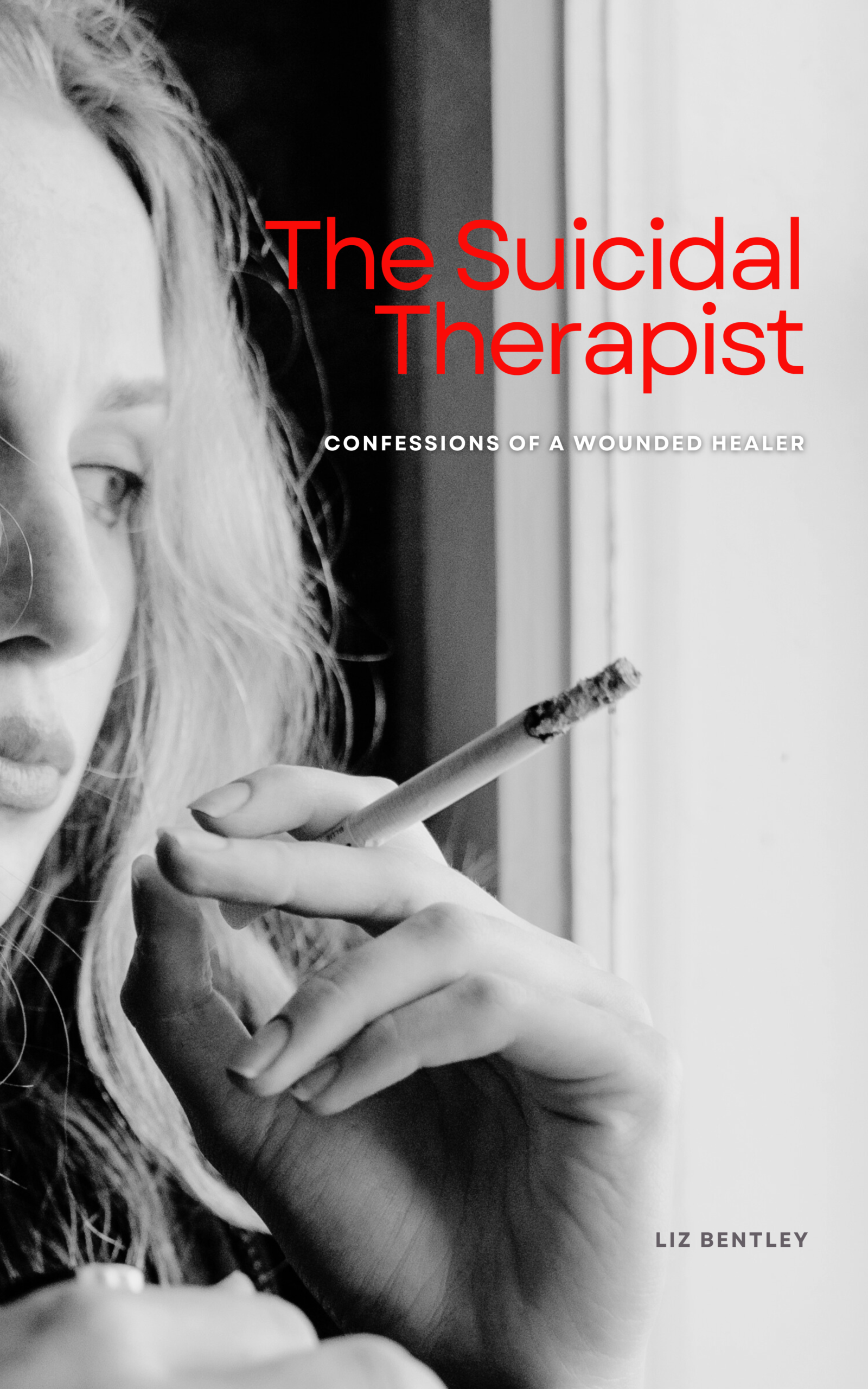 Front cover with a black & white photo of a woman with long hair smoking a cigarette and the words The Suicidal Therapist in red